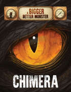 A Bigger, Better Monster: Chimera