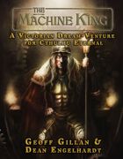 The Machine King (Cthulhu Eternal Victorian Era)
