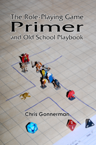The Role-Playing Game Primer and Old School Playbook
