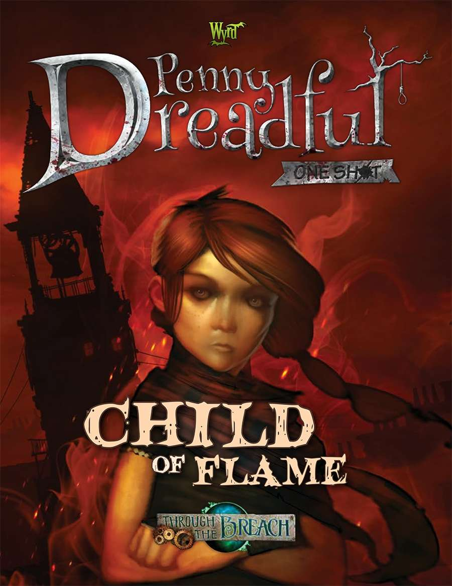 Through the Breach RPG - Penny Dreadful One Shot - Child of Flame - Wyrd  Miniatures | Through the Breach | DriveThruRPG