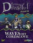 Through the Breach RPG - Penny Dreadful One Shot - Waves Off Cordacove