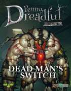 Through the Breach RPG - Penny Dreadful One Shot - Dead Man's Switch