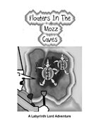 Floaters In The Mozz Caves: A Labyrinth Lord Adventure