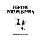 Fighting Foolishness 4: Fighting Ideas For OSR Games