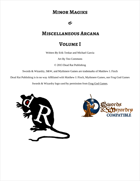 Minor Magiks &  Miscellaneous Arcana Volume I