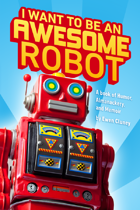 I Want to be an Awesome Robot