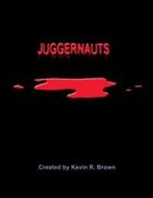 Juggernauts