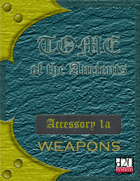 Tome of the Ancients, Accessory 1a - Weapons