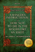 How Not to Die in the Woods Like an Idiot: A Ranger's Instructional