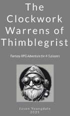 The Clockwork Warrens of Thimblegrist