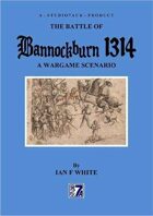 BANNOCKBURN 1314 - A Wargame Scenario