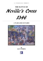 NEVILLE'S CROSS 1346 - A Wargame Scenario