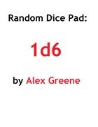 Random Dice Pad: 1d6, Volume 1