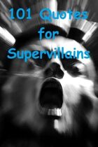 101 Quotes for Supervillains