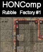 HONComp Rubble FACTORY #1