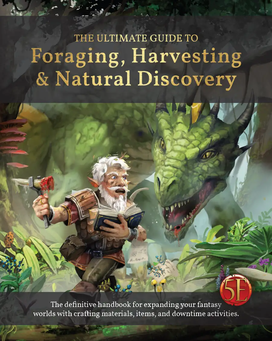 Cover of "The Ultimate Guide to Foraging, Harvesting & Natural Discovery" features an adventurer holding a book in one hand an a bloody dragon tooth in the other, the green dragon angry chasing after him.