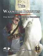 The Waxwyrm Bounties