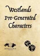 Westlands Pre-Generated Characters