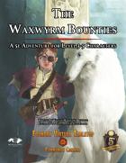 The Waxwyrm Bounties (Foundry VTT)