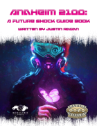 Anaheim 2100: A Future Shock Guide Book