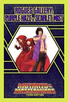 Mutants & Masterminds Rogues Gallery #4: Purple Haze and Scarlet Mist