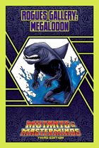 Mutants & Masterminds Rogues Gallery #5: Megalodon