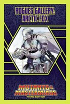 Mutants & Masterminds Rogues Gallery #8: Arctic Fox