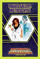 Mutants & Masterminds Rogues Gallery #16: Mistress Hyde