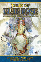 Tales of Blue Rose: Of Shadow and Light (Those Who Wait, Part 1)