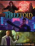 Threefold: A Modern AGE Campaign Setting