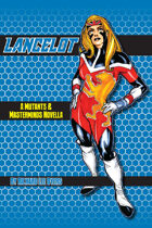 Lancelot - A Mutants & Masterminds Novella