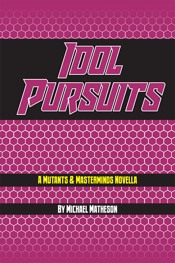 Idol Pursuits - A Mutants & Masterminds Novella