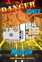 Danger Zones: Museum