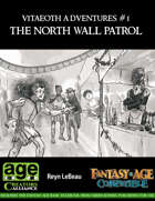 Vitaeoth Adventures #1 - The North Wall Patrol