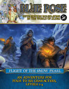 Blue Rose Adventure: Flight of the Snow Pearl (5e / Fifth Edition)