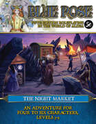 Blue Rose Adventure: The Night Market (5e / Fifth Edition)