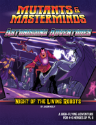Astonishing Adventures: Night of the Living Robots