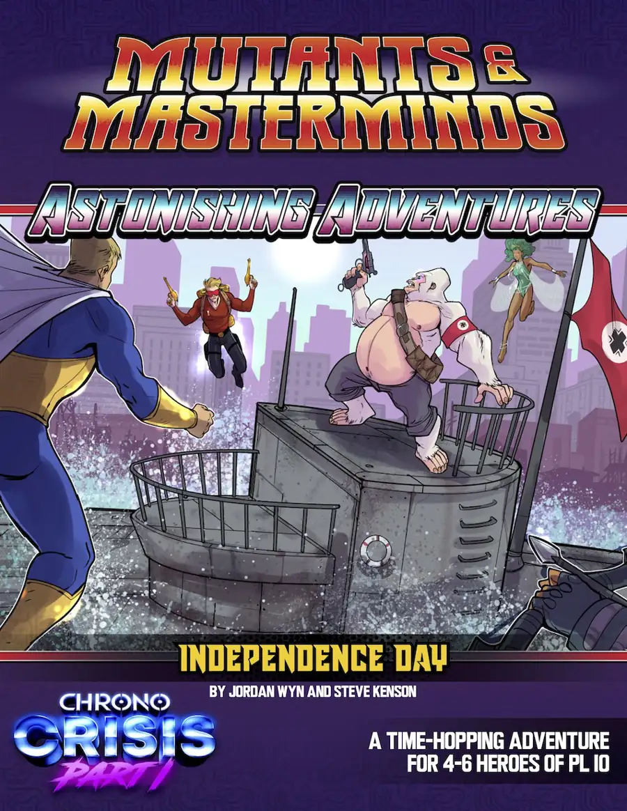 Chrono Crisis Part 1: Independence Day (M&M Astonishing