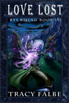 Love Lost: Rys Rising Book IV