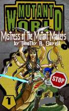 Mutant World 1:  Mistress of the Mutant Maulers