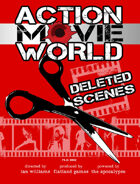 ACTION MOVIE WORLD: Deleted Scenes