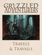 Grizzled Adventurers - Travels & Travails