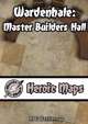 Heroic Maps: Wardenhale Master Builders Hall