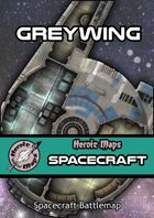 Heroic Maps - Spacecraft: Greywing