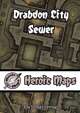 Heroic Maps - Drabdon City Sewer