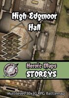 Heroic Maps - Storeys: High Edgmoor Hall