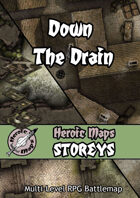 Heroic Maps - Storeys: Down The Drain