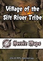 Heroic Maps - The Village of the Silt River Tribe