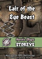 Heroic Maps - Storeys: Lair of the Eye Beast
