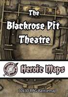 Heroic Maps - The Blackrose Pit Theatre